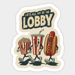 Let's All Go To The Lobby Sticker